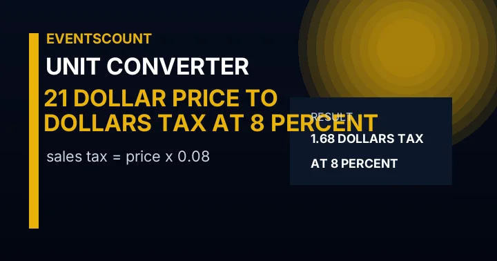 21 Dollar Price To Dollars Tax At 8 Percent