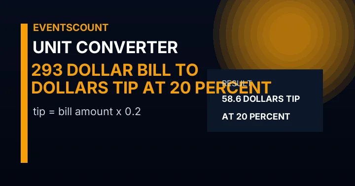 293 Dollar Bill To Dollars Tip At 20 Percent