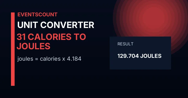 31 Calories To Joules