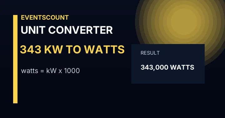 343 KW To Watts