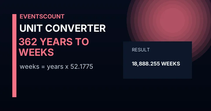 362 Years To Weeks