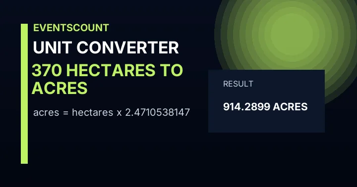 370 Hectares To Acres