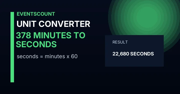 378 Minutes To Seconds