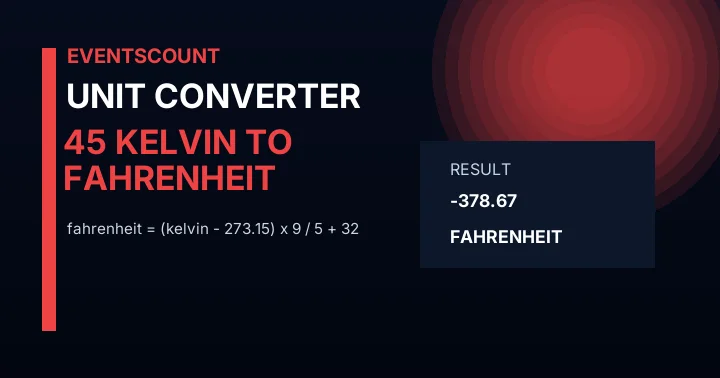 45 Kelvin To Fahrenheit