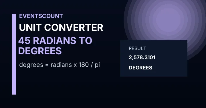 45 Radians To Degrees