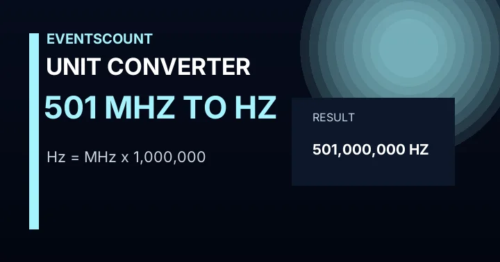 501 MHz To Hz