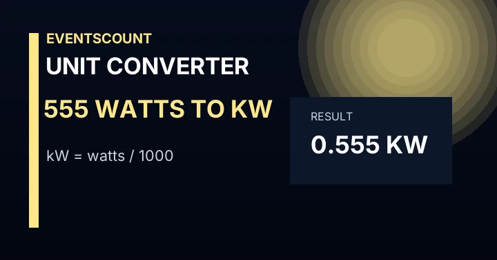 555 Watts To KW