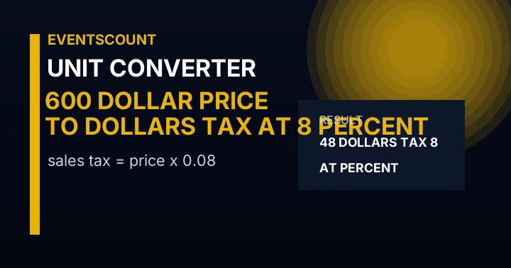 600 Dollar Price To Dollars Tax At 8 Percent