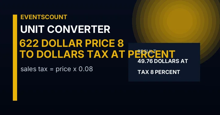 622 Dollar Price To Dollars Tax At 8 Percent