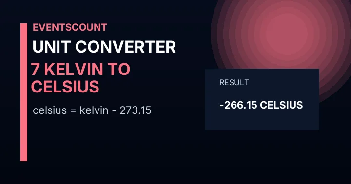 7 Kelvin to Celsius