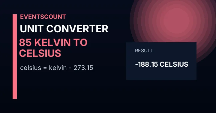 85 Kelvin to Celsius