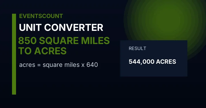 850 Square Miles To Acres