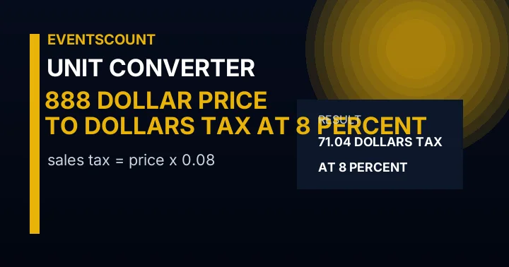 888 Dollar Price To Dollars Tax At 8 Percent