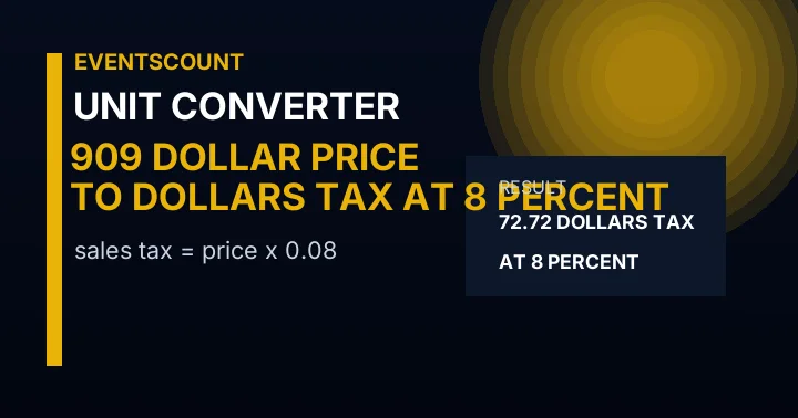 909 Dollar Price To Dollars Tax At 8 Percent