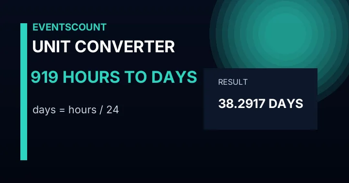 919 Hours To Days