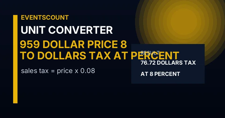959 Dollar Price To Dollars Tax At 8 Percent