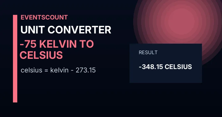 -75 Kelvin to Celsius