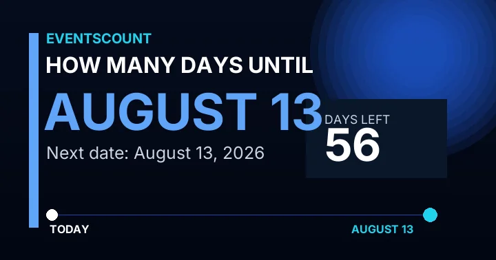 How Many Days Until August 13?