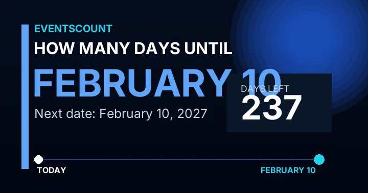 How Many Days Until February 10?