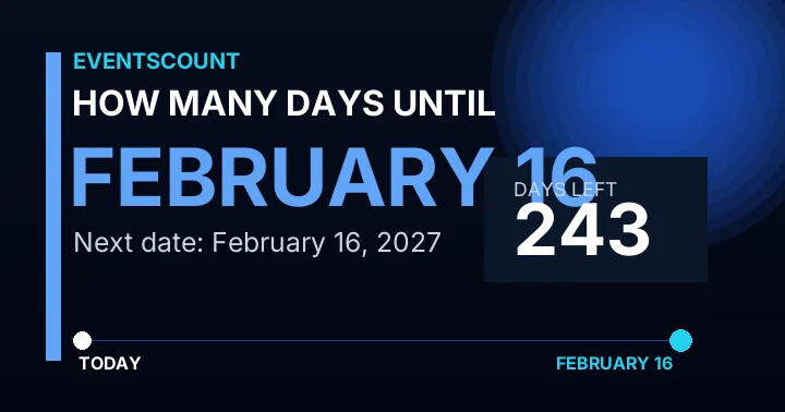 How Many Days Until February 16?