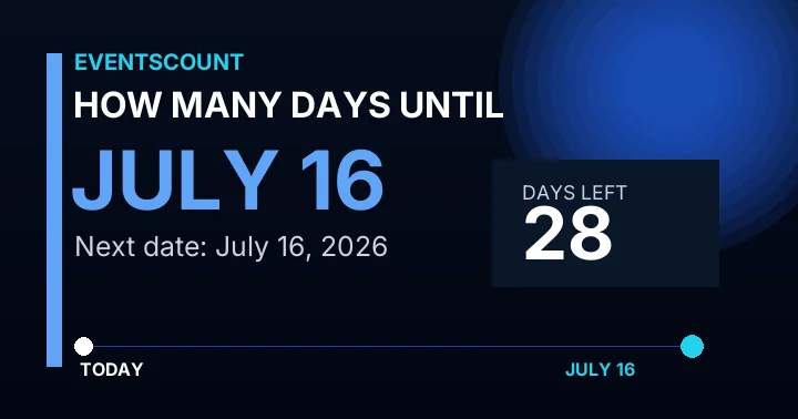 How Many Days Until July 16?