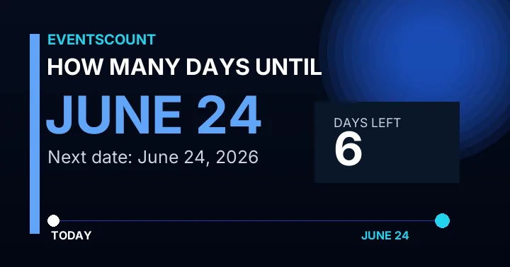 How Many Days Until June 24?