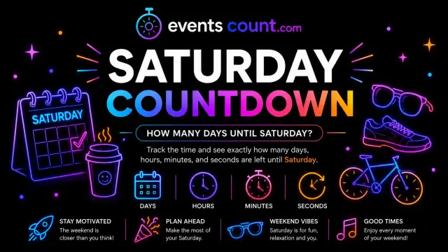 Saturday Countdown - How many days until Saturday