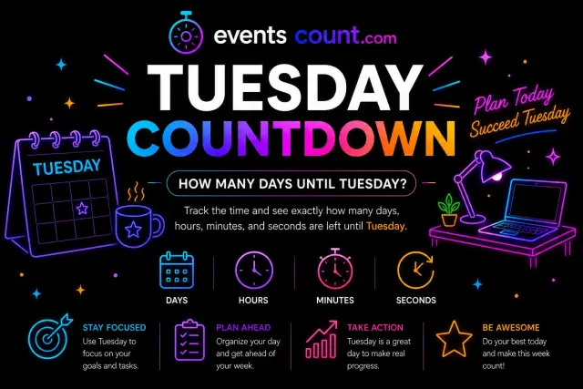 Tuesday Countdown - How many days until Tuesday