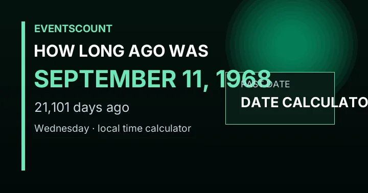 How Long Ago Was September 11, 1968?