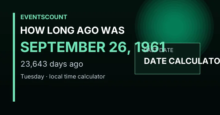 How Long Ago Was September 26, 1961?