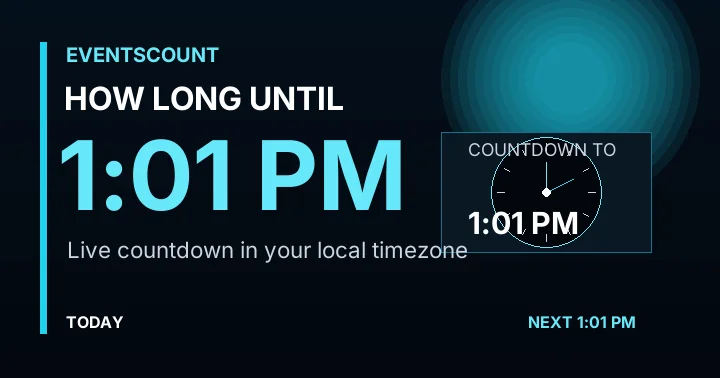 How Long Until 1:01 PM?