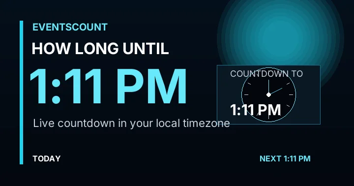 How Long Until 1:11 PM?