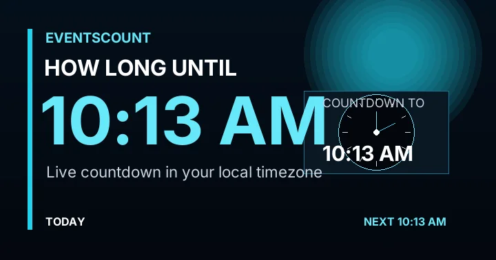 How Long Until 10:13 AM?
