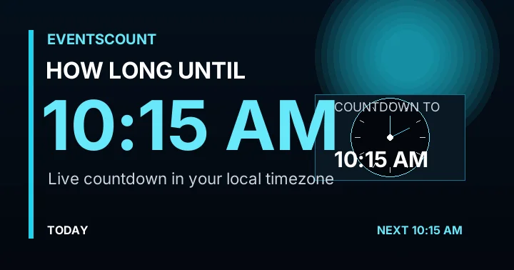 How Long Until 10:15 AM?