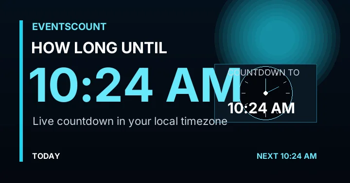 How Long Until 10:24 AM?