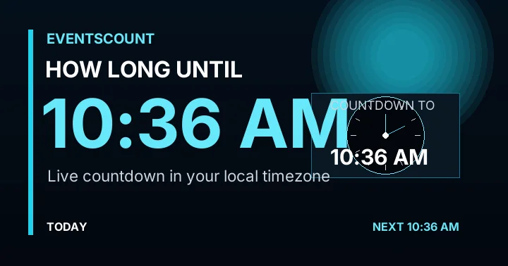 How Long Until 10:36 AM?