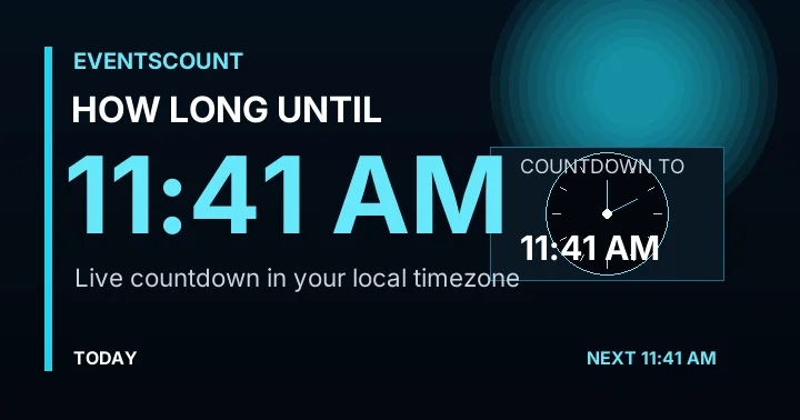How Long Until 11:41 AM?