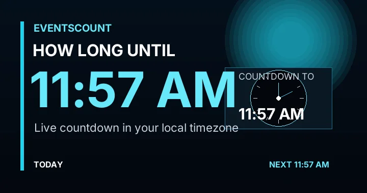 How Long Until 11:57 AM?