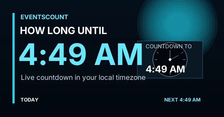 How Long Until 4:49 AM?
