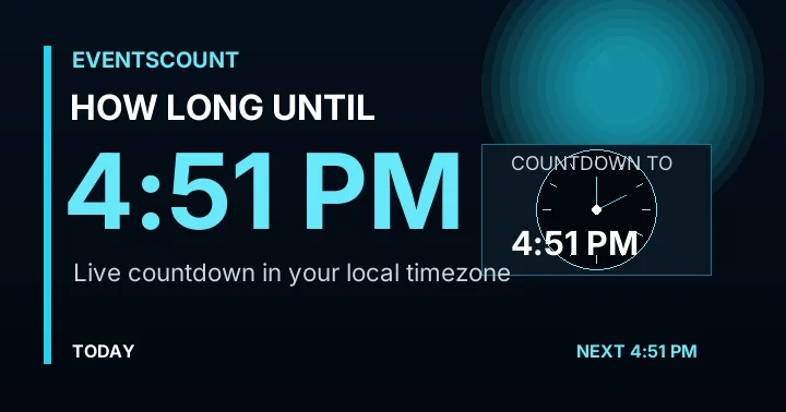 How Long Until 4:51 PM?
