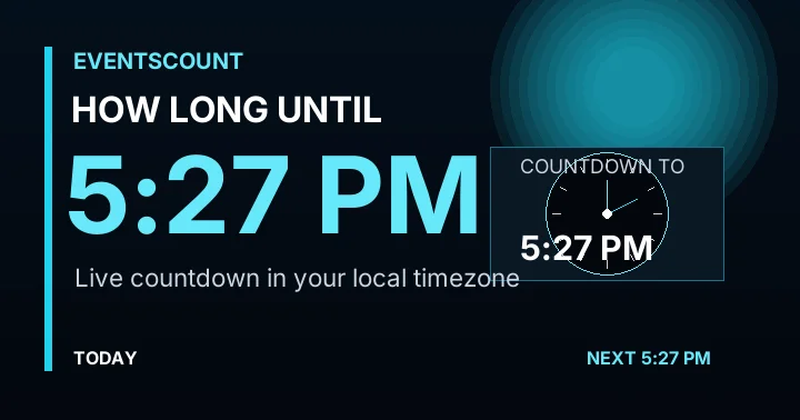 How Long Until 5:27 PM?