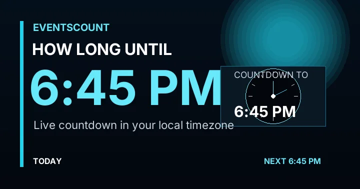 How Long Until 6:45 PM?