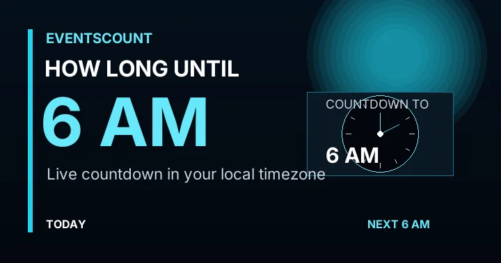 How Long Until 6 AM?