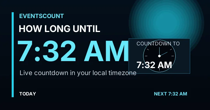How Long Until 7:32 AM?