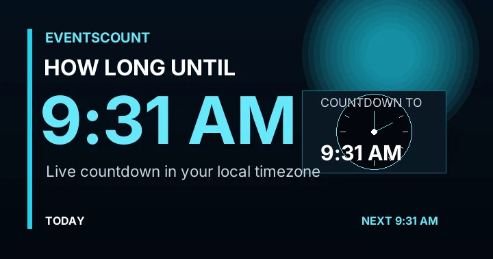 How Long Until 9:31 AM?