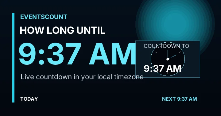 How Long Until 9:37 AM?