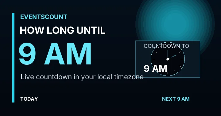 How Long Until 9 AM?