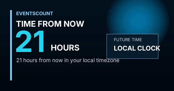 21 Hours From Now