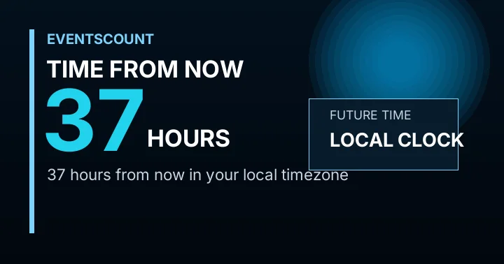 37 Hours From Now