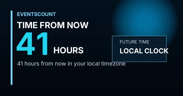 41 Hours From Now